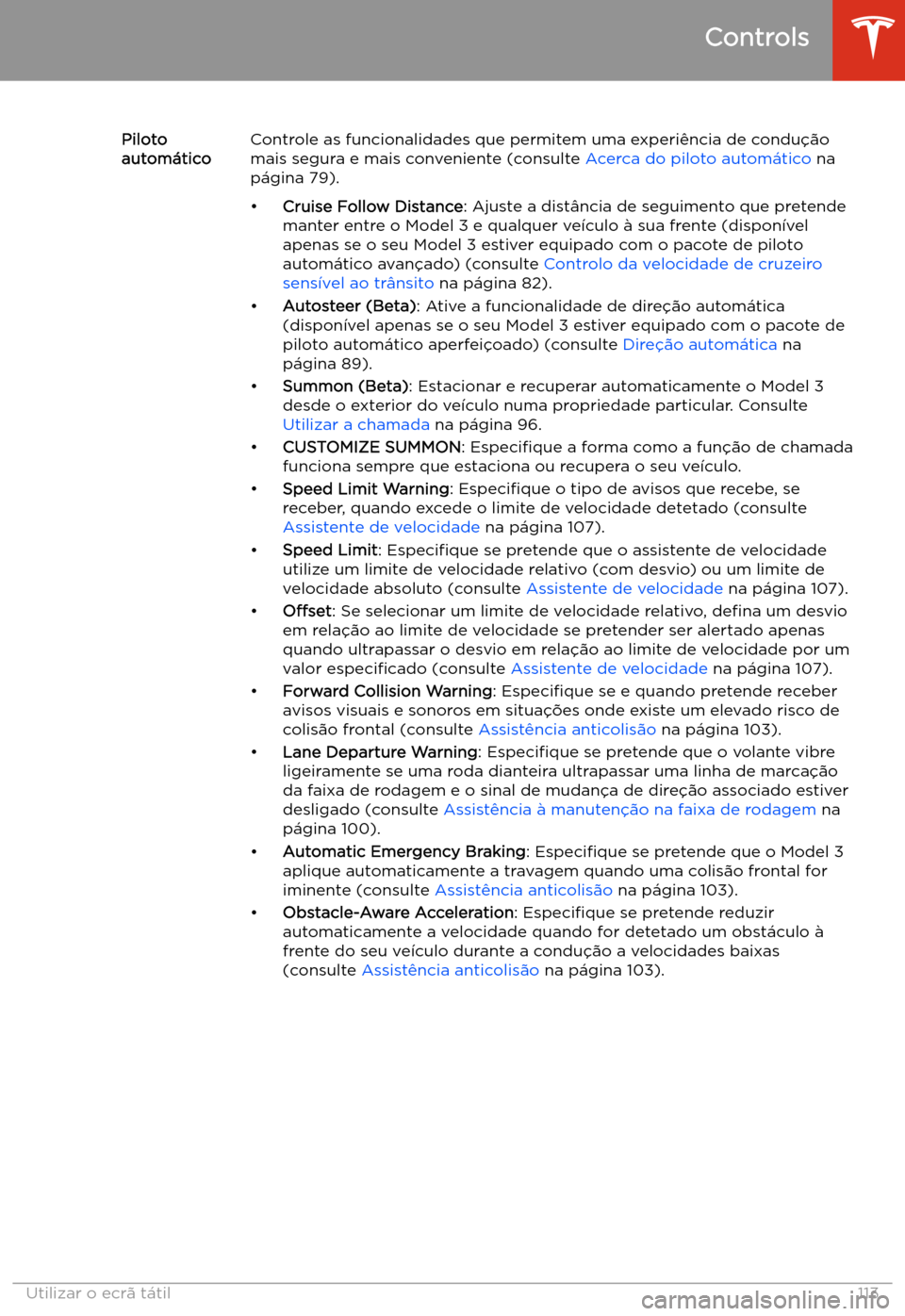 TESLA MODEL 3 2019 Manual do proprietário (in Portuguese) Piloto
autom TESLA MODEL 3 2019 Manual do proprietário (in Portuguese) Piloto
autom