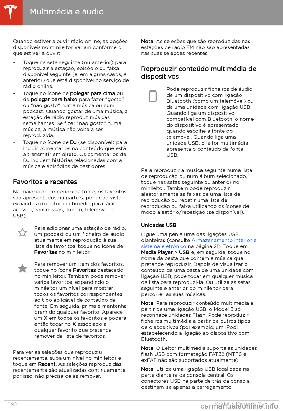 TESLA MODEL 3 2019 Manual do proprietário (in Portuguese) Quando estiver a ouvir r TESLA MODEL 3 2019 Manual do proprietário (in Portuguese) Quando estiver a ouvir r