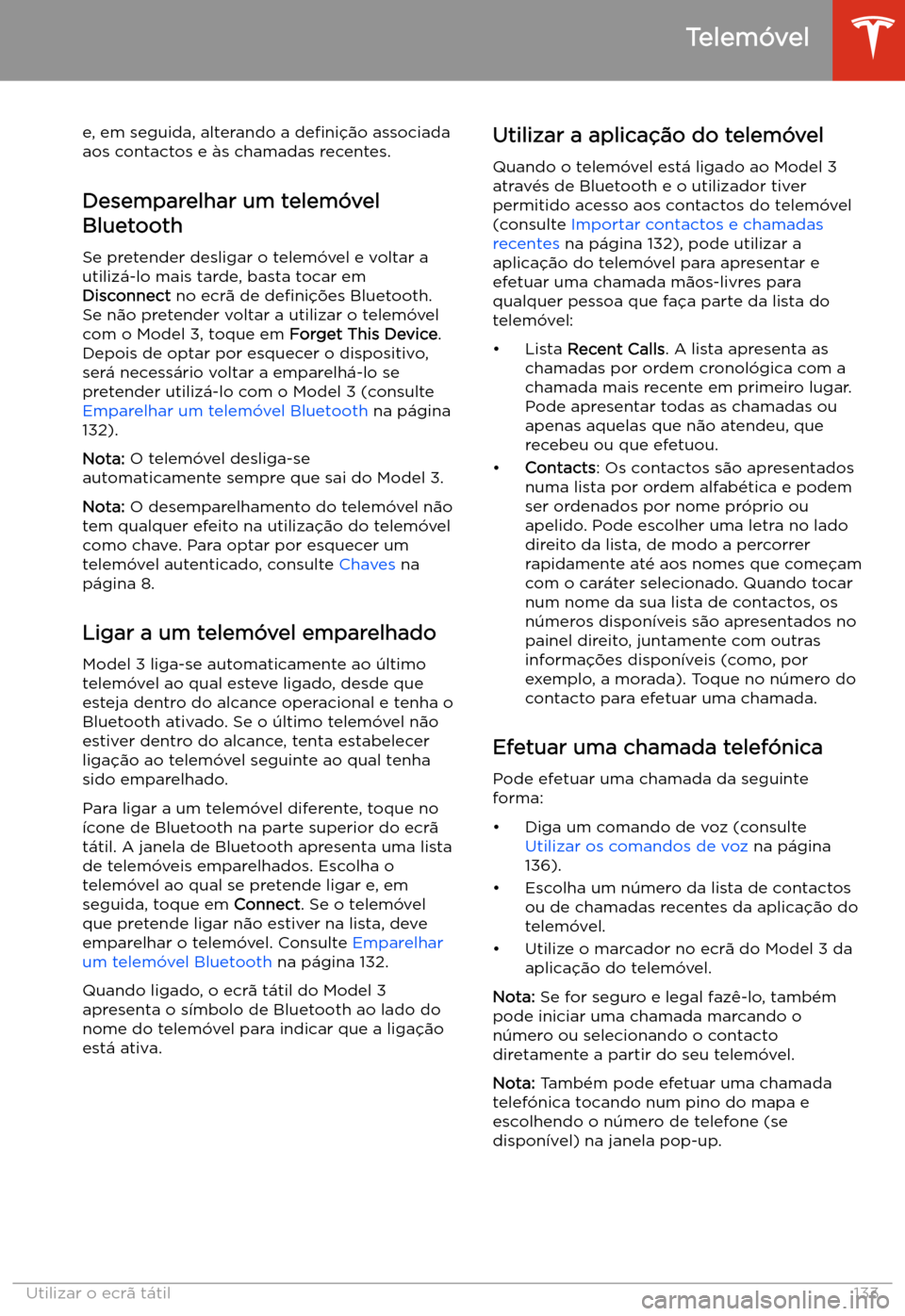 TESLA MODEL 3 2019 Manual do proprietário (in Portuguese) e, em seguida, alterando a de TESLA MODEL 3 2019 Manual do proprietário (in Portuguese) e, em seguida, alterando a de