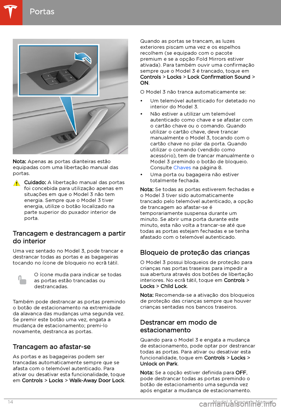 TESLA MODEL 3 2019  Manual do proprietário (in Portuguese) Nota: Apenas as portas dianteiras est