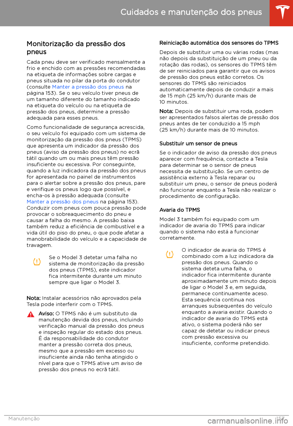 TESLA MODEL 3 2019 Manual do proprietário (in Portuguese) Monitoriza TESLA MODEL 3 2019 Manual do proprietário (in Portuguese) Monitoriza