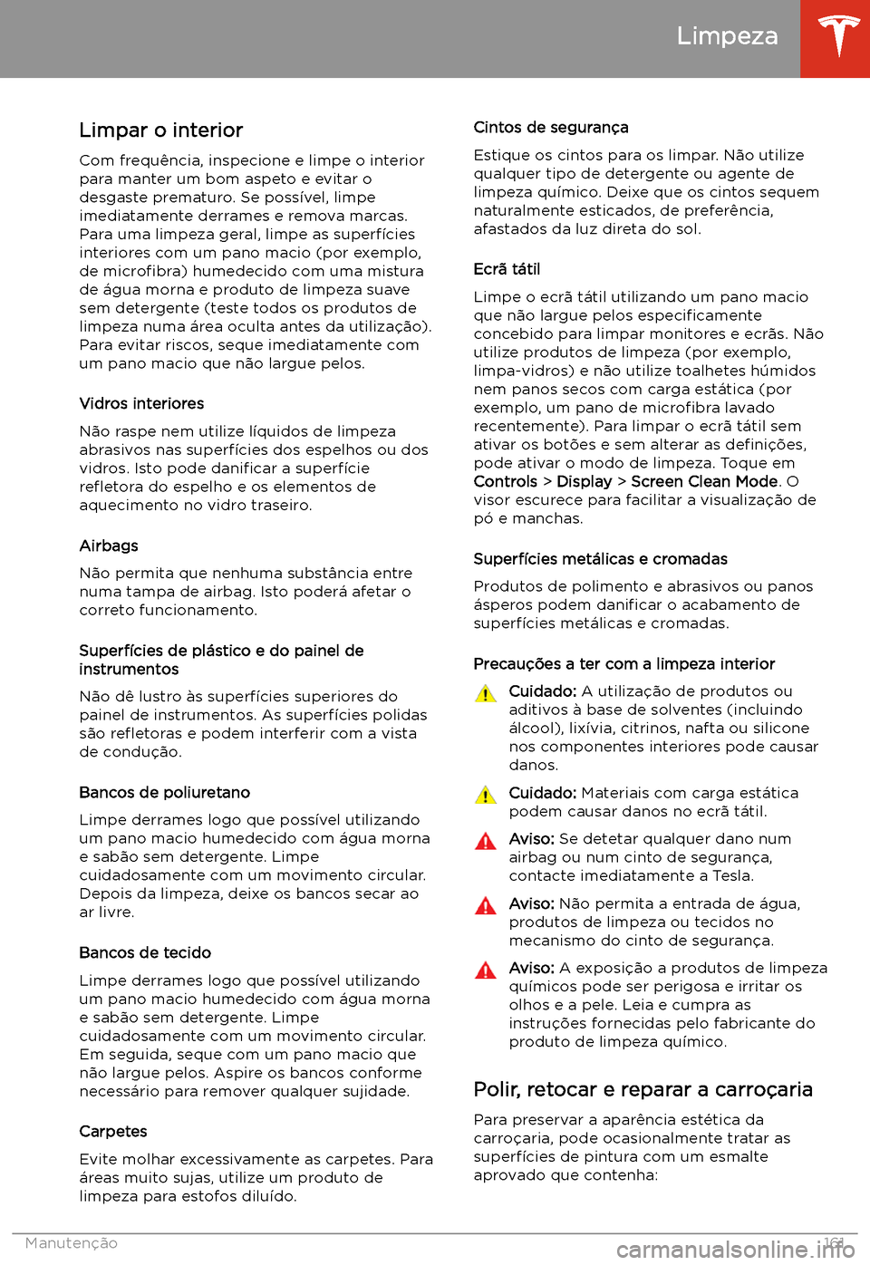 TESLA MODEL 3 2019 Manual do proprietário (in Portuguese) Limpar o interiorCom frequ TESLA MODEL 3 2019 Manual do proprietário (in Portuguese) Limpar o interiorCom frequ