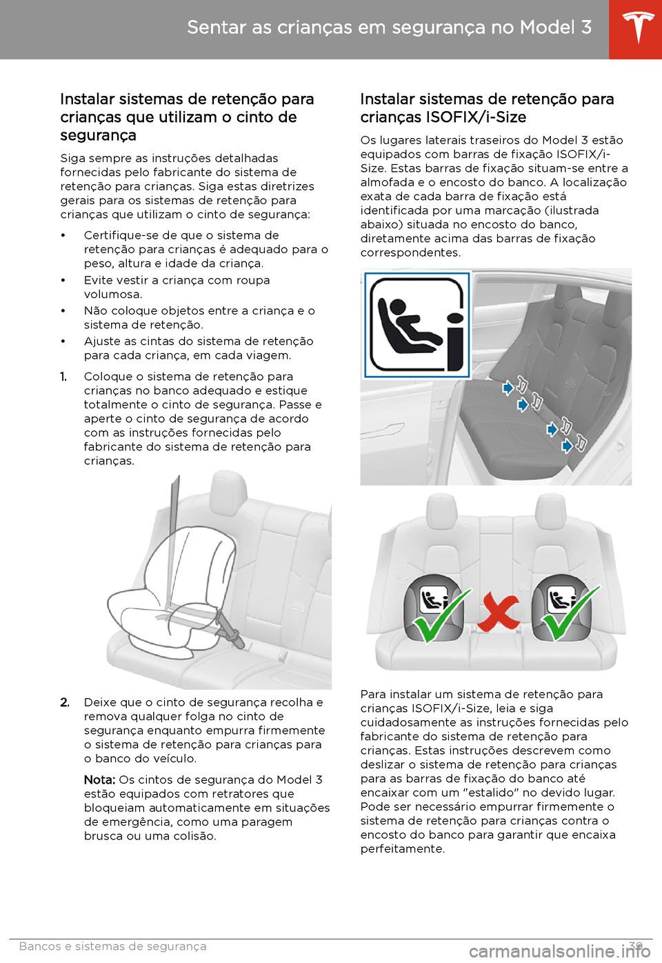 TESLA MODEL 3 2019 Manual do proprietário (in Portuguese) Instalar sistemas de reten TESLA MODEL 3 2019 Manual do proprietário (in Portuguese) Instalar sistemas de reten