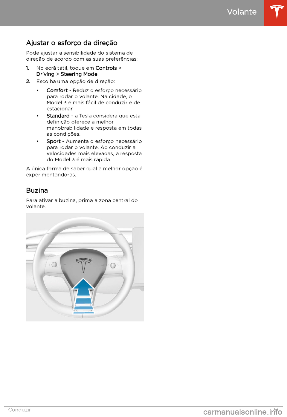 TESLA MODEL 3 2019 Manual do proprietário (in Portuguese) Ajustar o esfor TESLA MODEL 3 2019 Manual do proprietário (in Portuguese) Ajustar o esfor