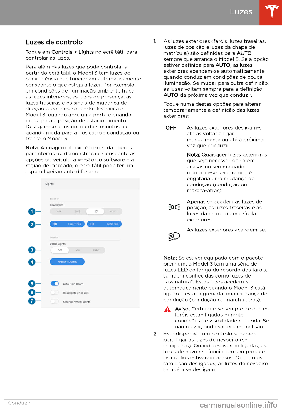 TESLA MODEL 3 2019  Manual do proprietário (in Portuguese) Luzes
Luzes de controlo
Toque em  Controls > Lights  no ecr