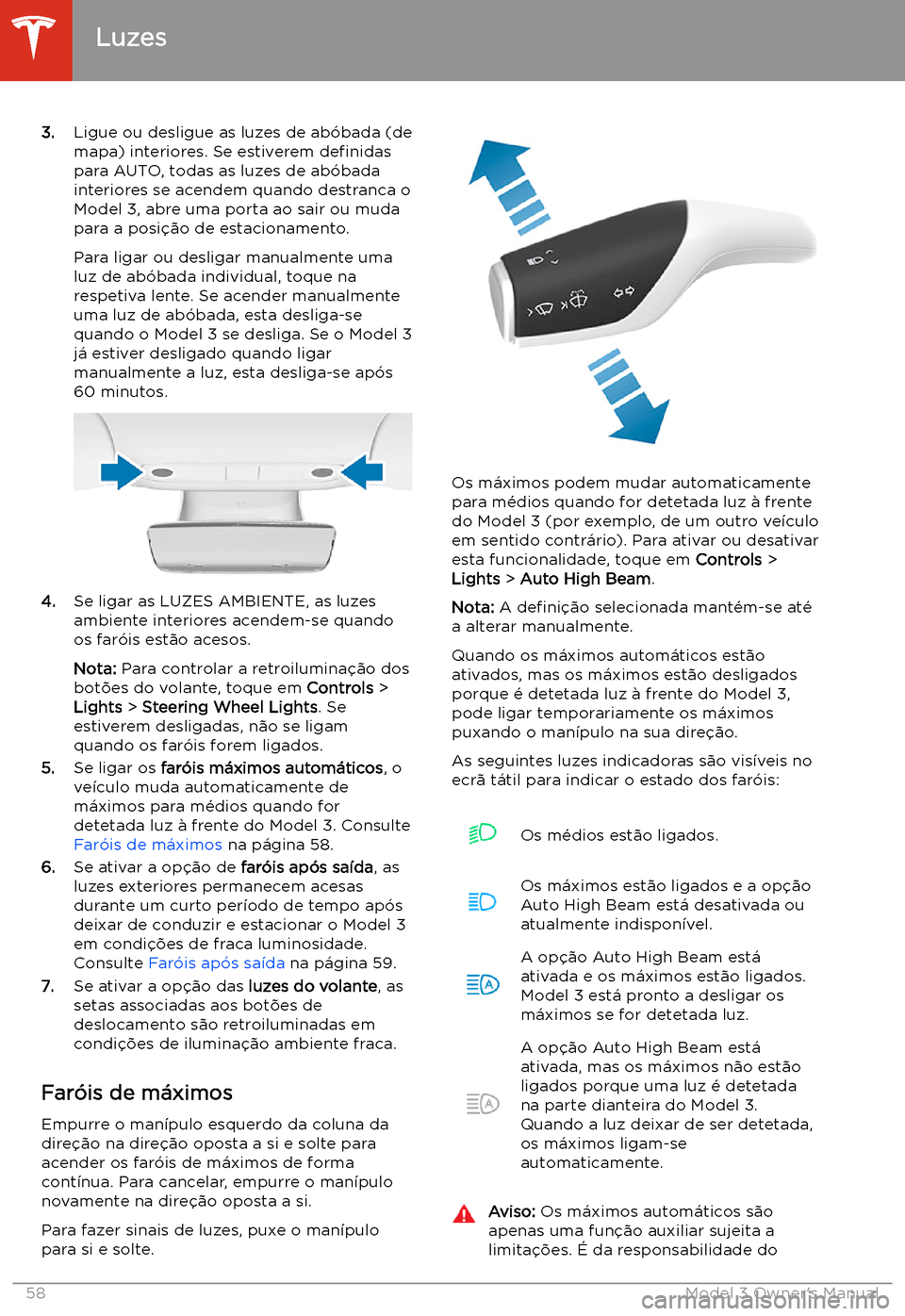 TESLA MODEL 3 2019 Manual do proprietário (in Portuguese) 3.Ligue ou desligue as luzes de ab TESLA MODEL 3 2019 Manual do proprietário (in Portuguese) 3.Ligue ou desligue as luzes de ab
