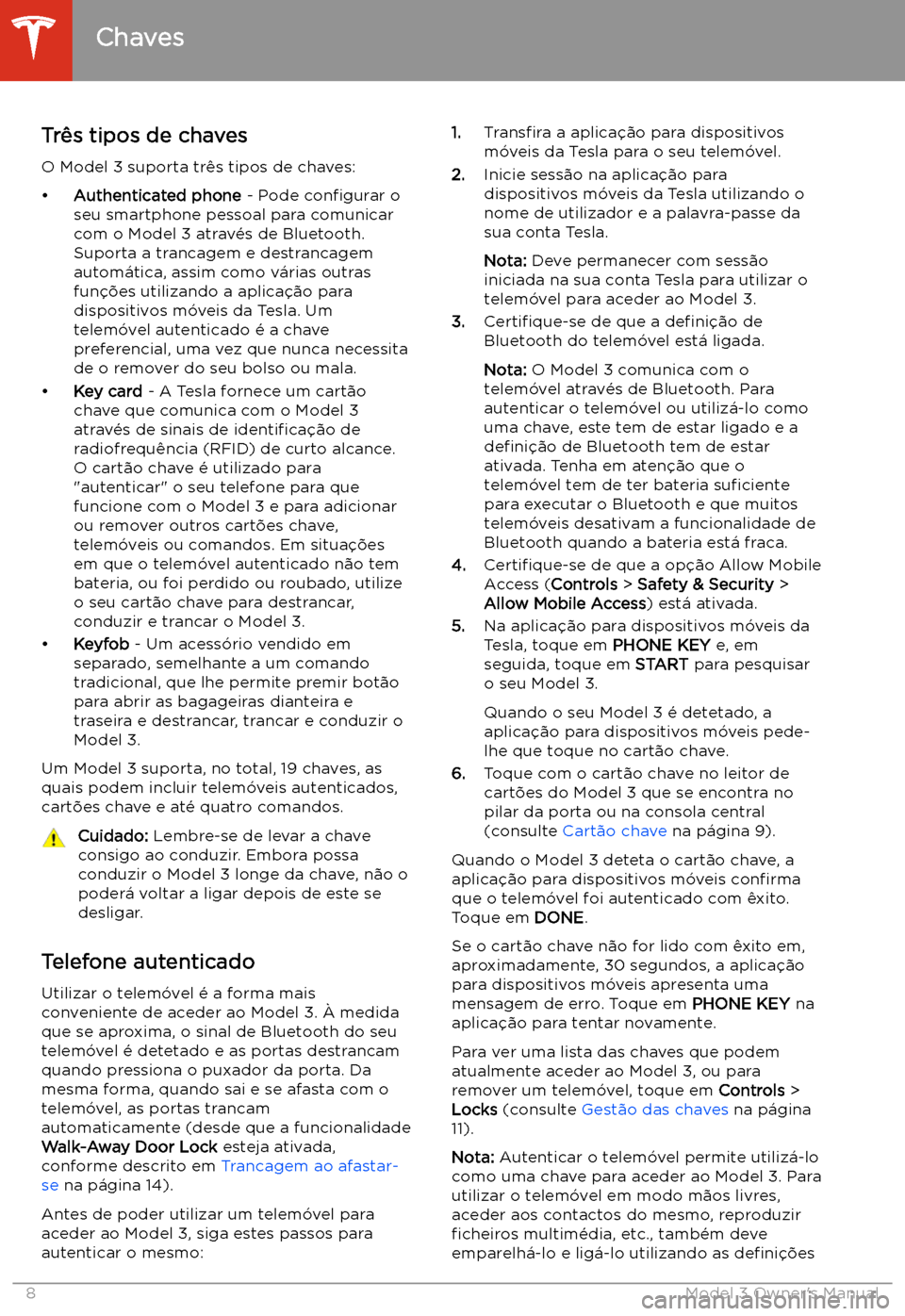 TESLA MODEL 3 2019  Manual do proprietário (in Portuguese) Abrir e fechar
Chaves
Tr