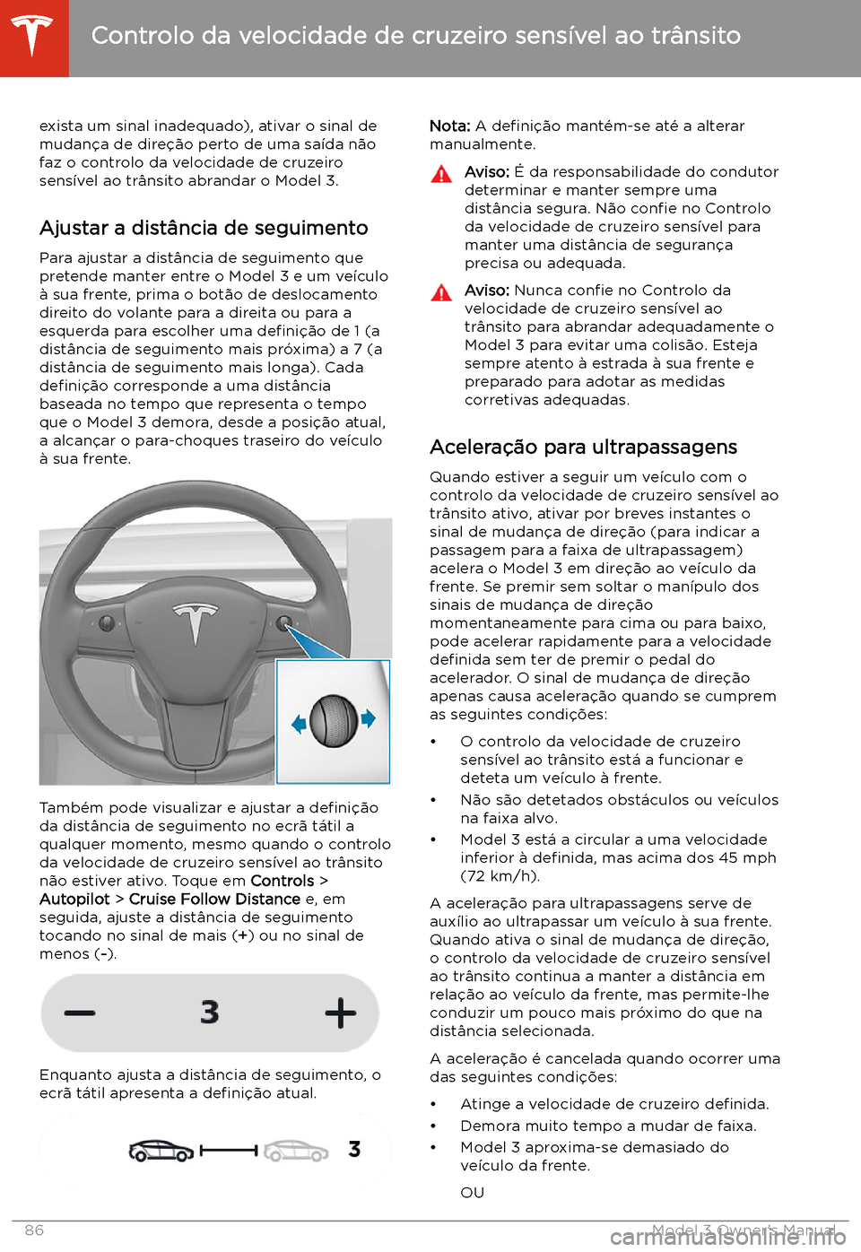 TESLA MODEL 3 2019  Manual do proprietário (in Portuguese) exista um sinal inadequado), ativar o sinal de
mudan