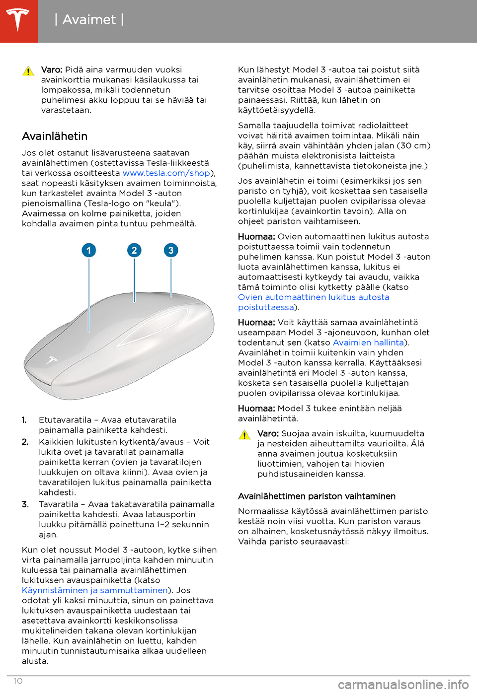TESLA MODEL 3 2019 Omistajan käsikirja (in Finnish) Varo: Pid TESLA MODEL 3 2019 Omistajan käsikirja (in Finnish) Varo: Pid