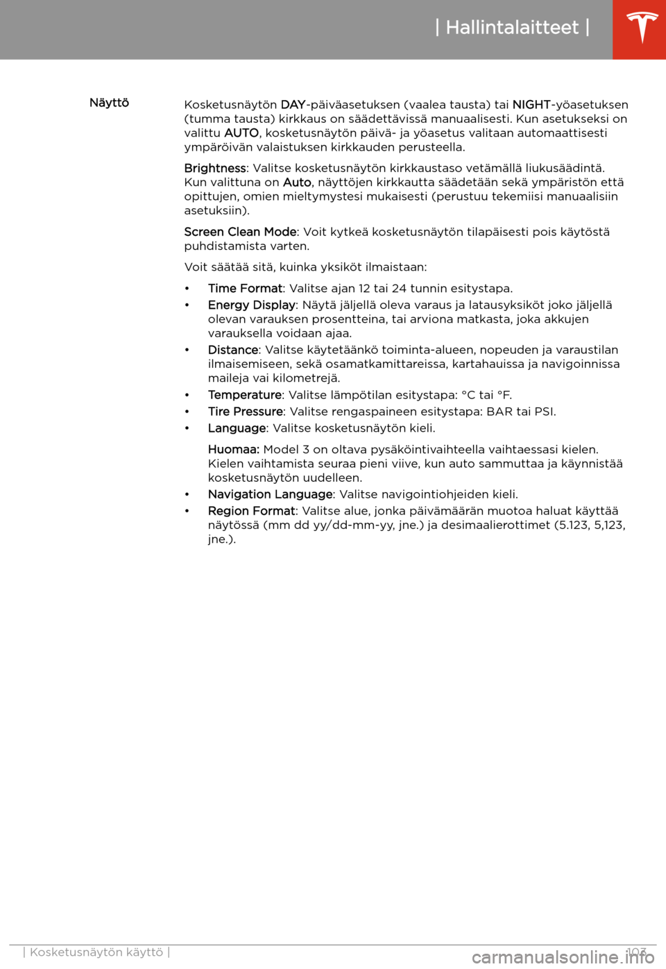 TESLA MODEL 3 2019 Omistajan käsikirja (in Finnish) N TESLA MODEL 3 2019 Omistajan käsikirja (in Finnish) N