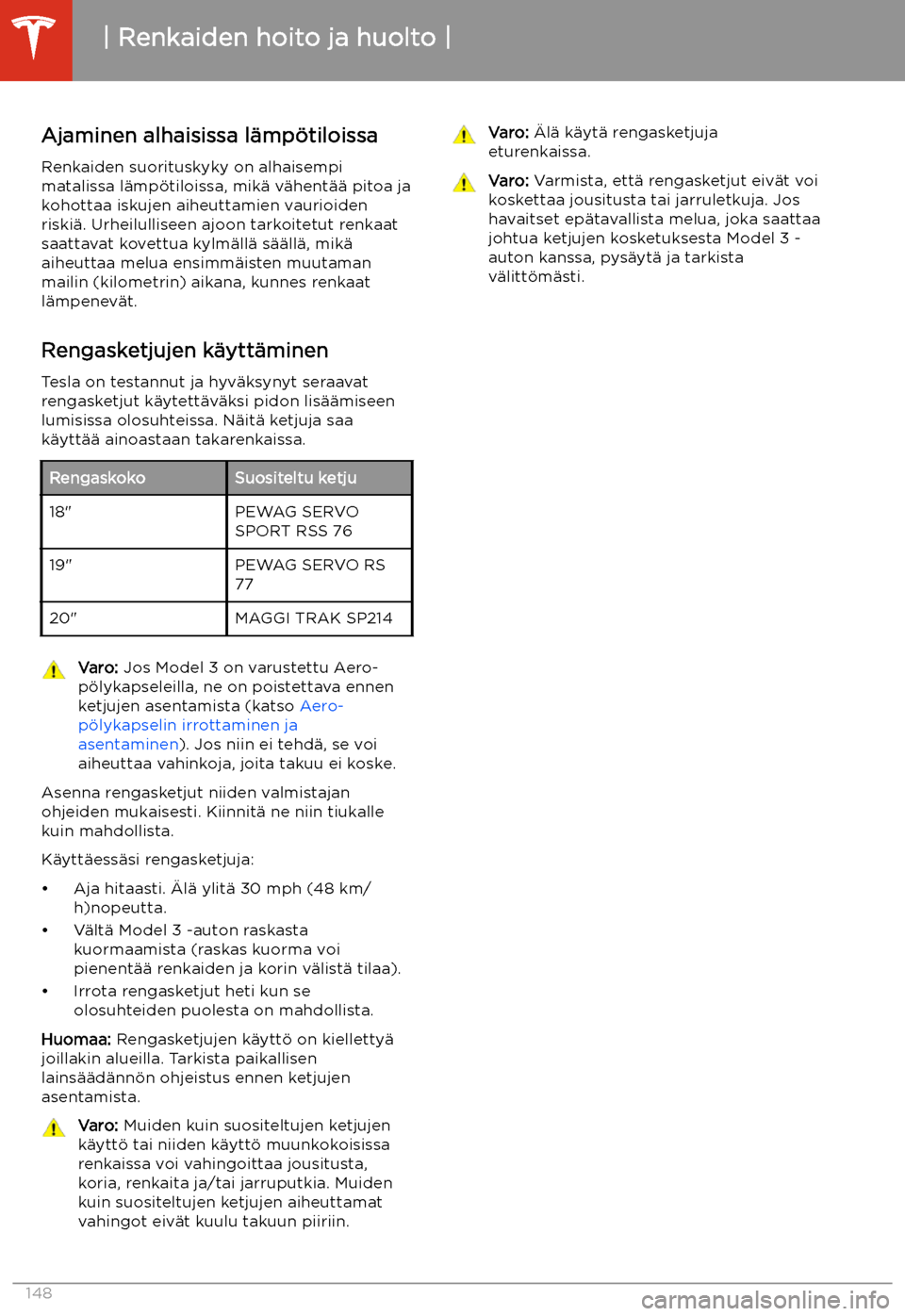 TESLA MODEL 3 2019 Omistajan käsikirja (in Finnish) Ajaminen alhaisissa l TESLA MODEL 3 2019 Omistajan käsikirja (in Finnish) Ajaminen alhaisissa l