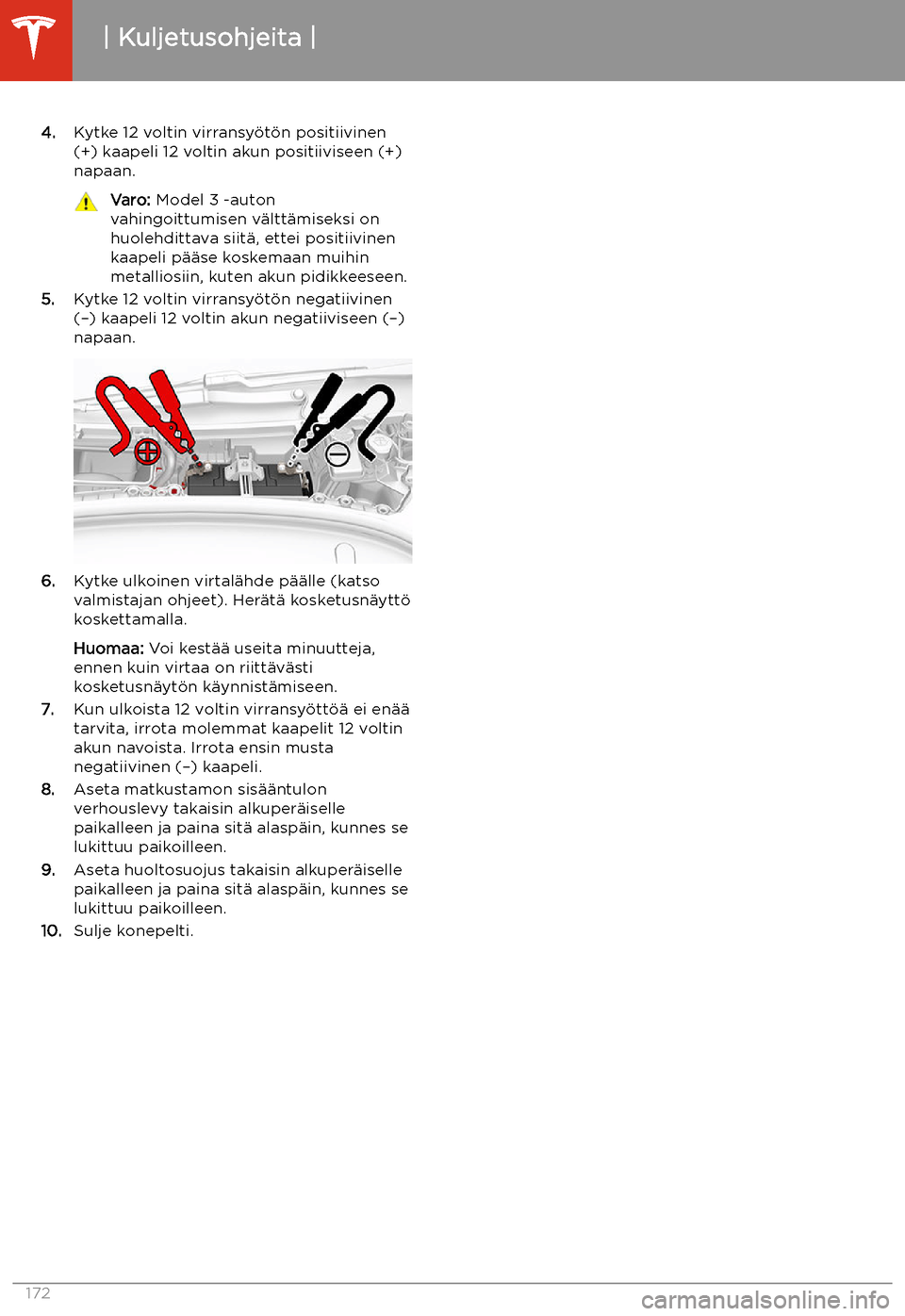 TESLA MODEL 3 2019 Omistajan käsikirja (in Finnish) 4.Kytke 12 voltin virransy TESLA MODEL 3 2019 Omistajan käsikirja (in Finnish) 4.Kytke 12 voltin virransy