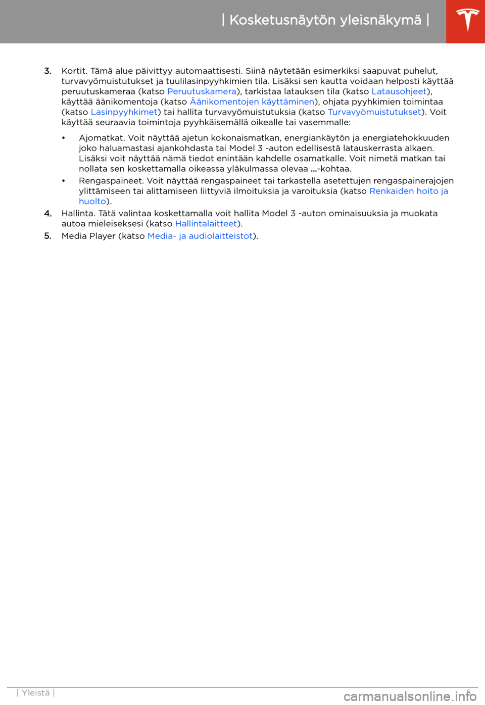 TESLA MODEL 3 2019 Omistajan käsikirja (in Finnish) 3.Kortit. T TESLA MODEL 3 2019 Omistajan käsikirja (in Finnish) 3.Kortit. T