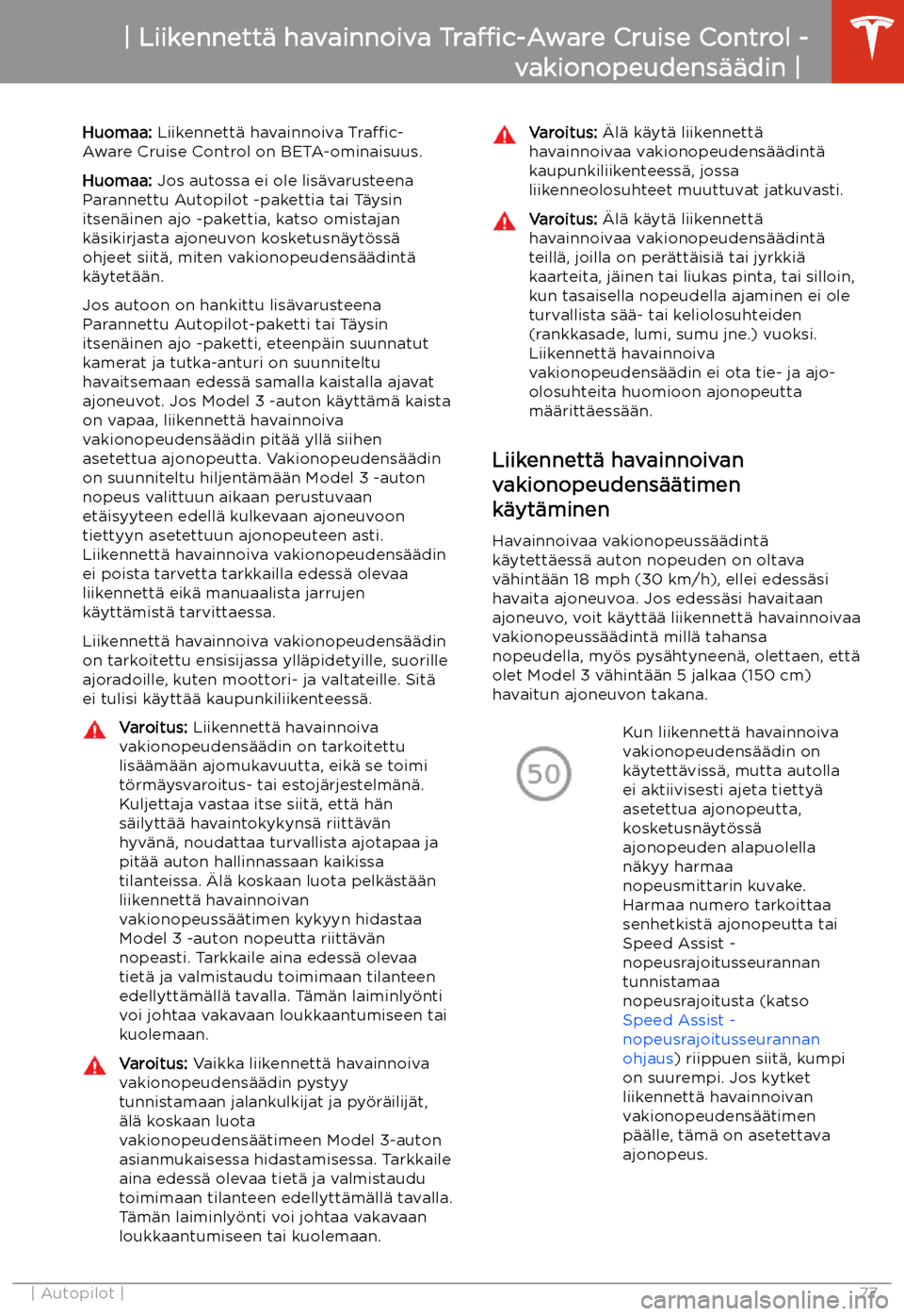 TESLA MODEL 3 2019 Omistajan käsikirja (in Finnish) Liikennett TESLA MODEL 3 2019 Omistajan käsikirja (in Finnish) Liikennett