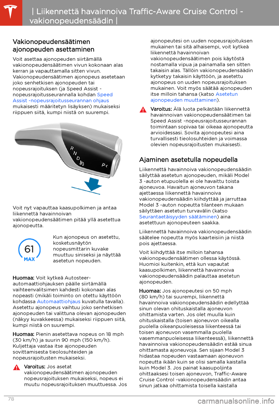 TESLA MODEL 3 2019 Omistajan käsikirja (in Finnish) Vakionopeudens TESLA MODEL 3 2019 Omistajan käsikirja (in Finnish) Vakionopeudens