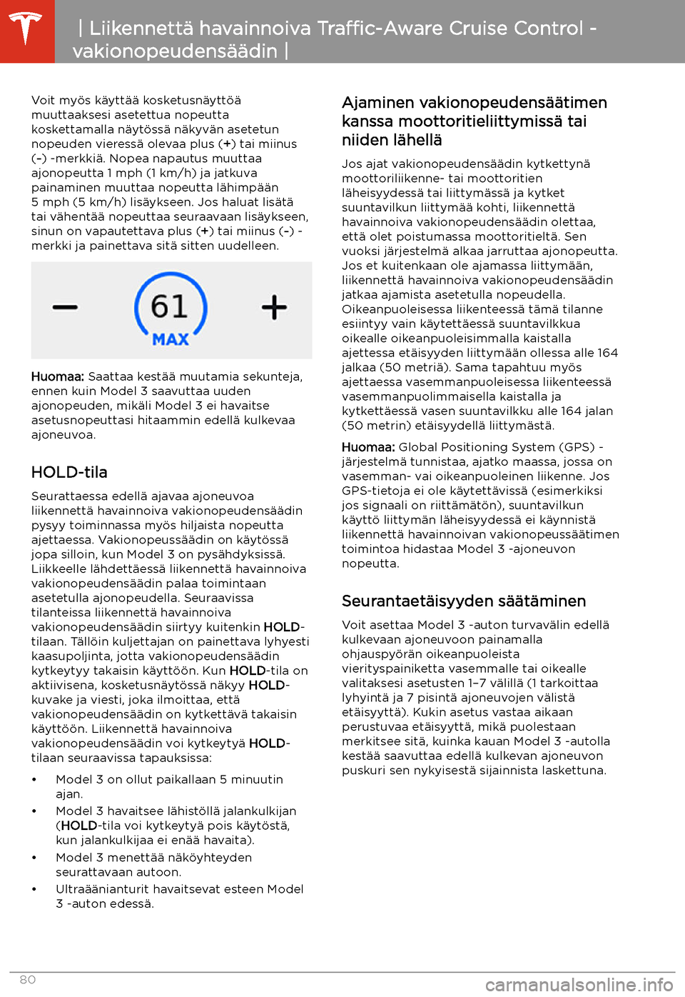 TESLA MODEL 3 2019 Omistajan käsikirja (in Finnish) Voit my TESLA MODEL 3 2019 Omistajan käsikirja (in Finnish) Voit my
