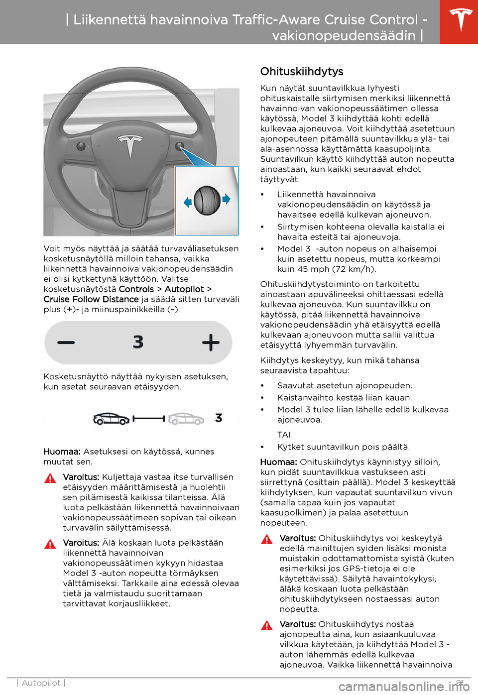 TESLA MODEL 3 2019 Omistajan käsikirja (in Finnish) Voit my TESLA MODEL 3 2019 Omistajan käsikirja (in Finnish) Voit my
