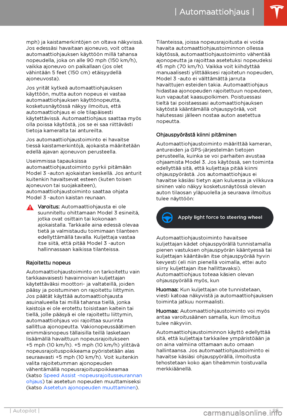TESLA MODEL 3 2019 Omistajan käsikirja (in Finnish) mph) ja kaistamerkint TESLA MODEL 3 2019 Omistajan käsikirja (in Finnish) mph) ja kaistamerkint