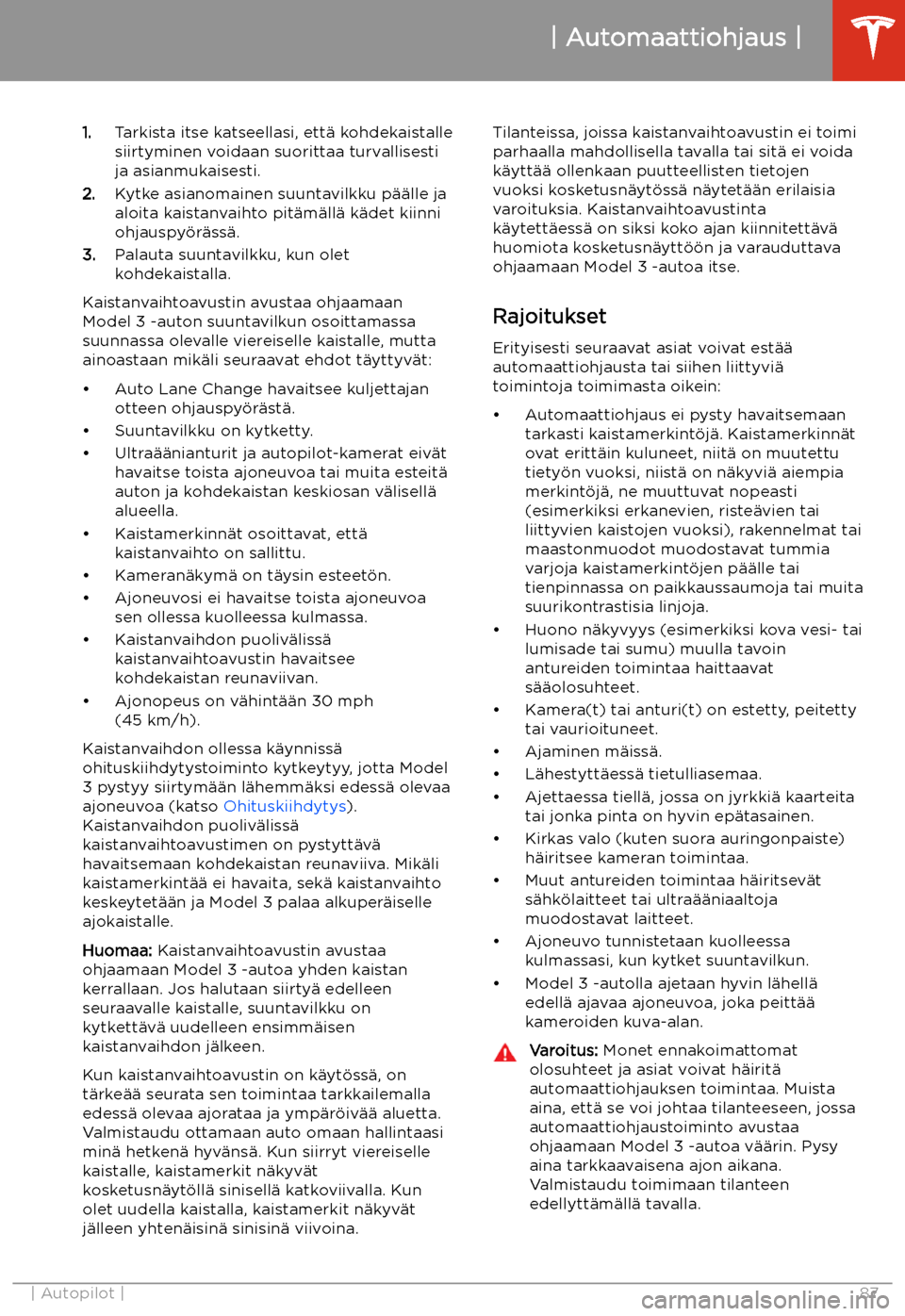 TESLA MODEL 3 2019 Omistajan käsikirja (in Finnish) 1.Tarkista itse katseellasi, ett TESLA MODEL 3 2019 Omistajan käsikirja (in Finnish) 1.Tarkista itse katseellasi, ett