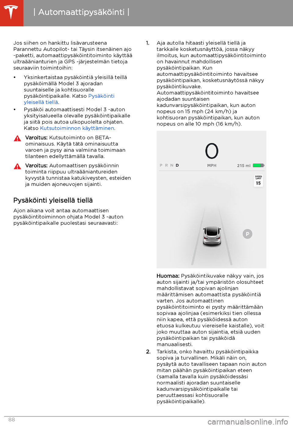TESLA MODEL 3 2019 Omistajan käsikirja (in Finnish) Automaattipys TESLA MODEL 3 2019 Omistajan käsikirja (in Finnish) Automaattipys