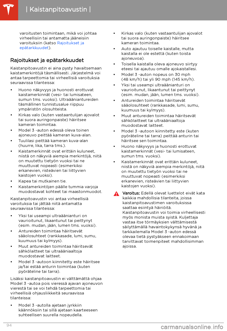 TESLA MODEL 3 2019 Omistajan käsikirja (in Finnish) varoitusten toimintaan, mik TESLA MODEL 3 2019 Omistajan käsikirja (in Finnish) varoitusten toimintaan, mik