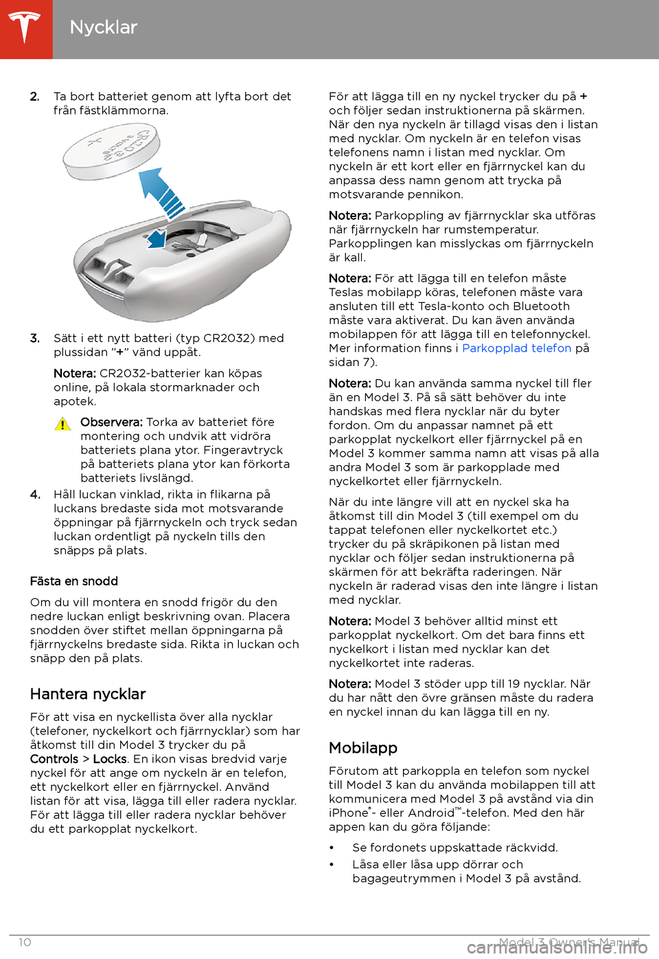 TESLA MODEL 3 2019  Ägarmanual (in Swedish) 2.Ta bort batteriet genom att lyfta bort det
fr