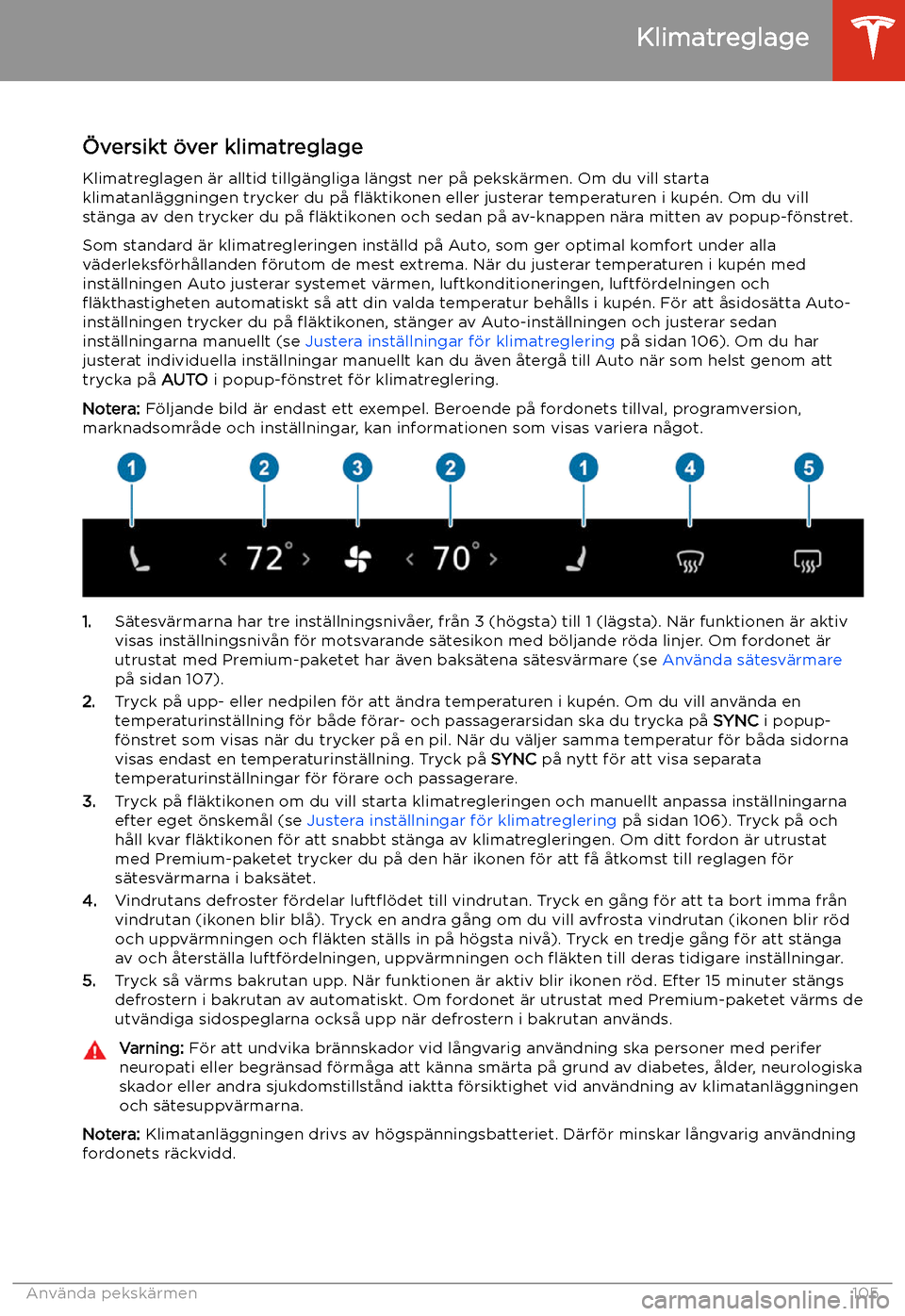 TESLA MODEL 3 2019 Ägarmanual (in Swedish) Klimatreglage
TESLA MODEL 3 2019 Ägarmanual (in Swedish) Klimatreglage