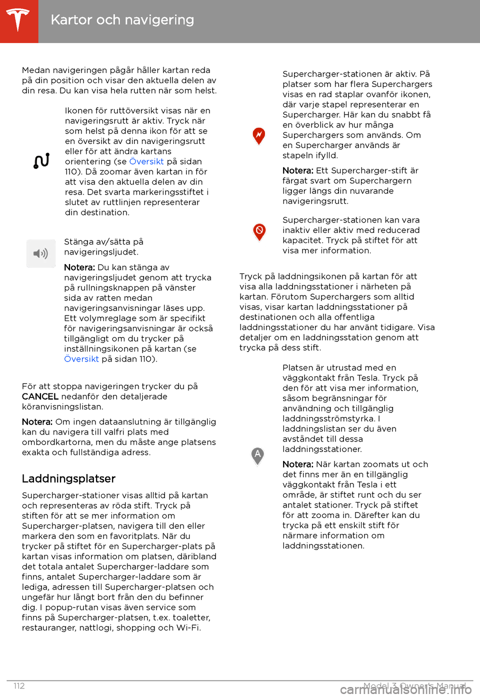 TESLA MODEL 3 2019 Ägarmanual (in Swedish) Medan navigeringen p TESLA MODEL 3 2019 Ägarmanual (in Swedish) Medan navigeringen p