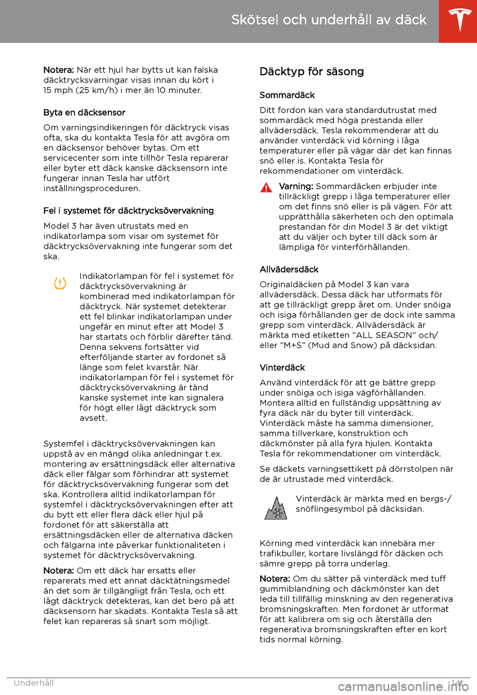 TESLA MODEL 3 2019 Ägarmanual (in Swedish) Notera: N TESLA MODEL 3 2019 Ägarmanual (in Swedish) Notera: N