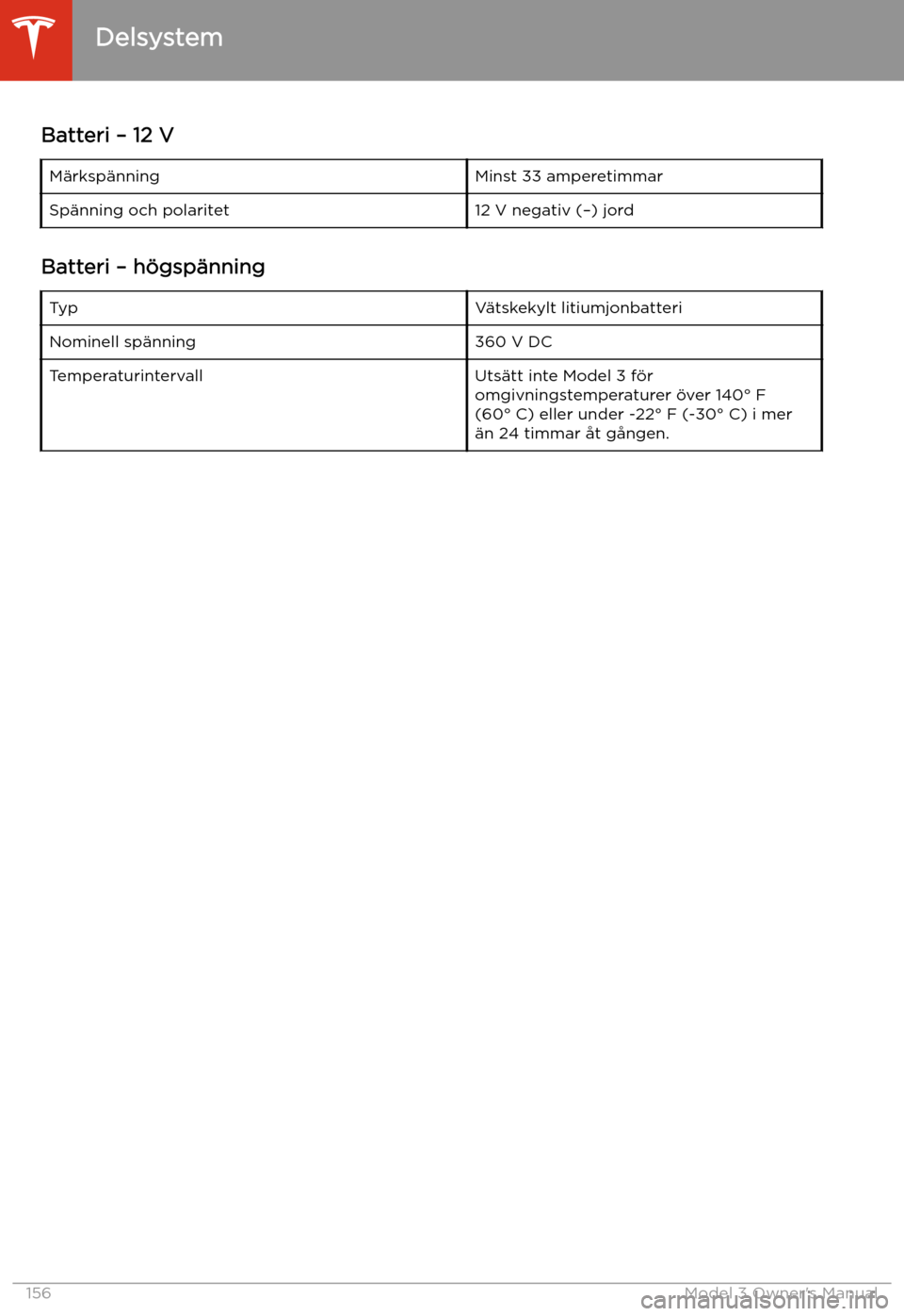 TESLA MODEL 3 2019 Ägarmanual (in Swedish) Batteri TESLA MODEL 3 2019 Ägarmanual (in Swedish) Batteri