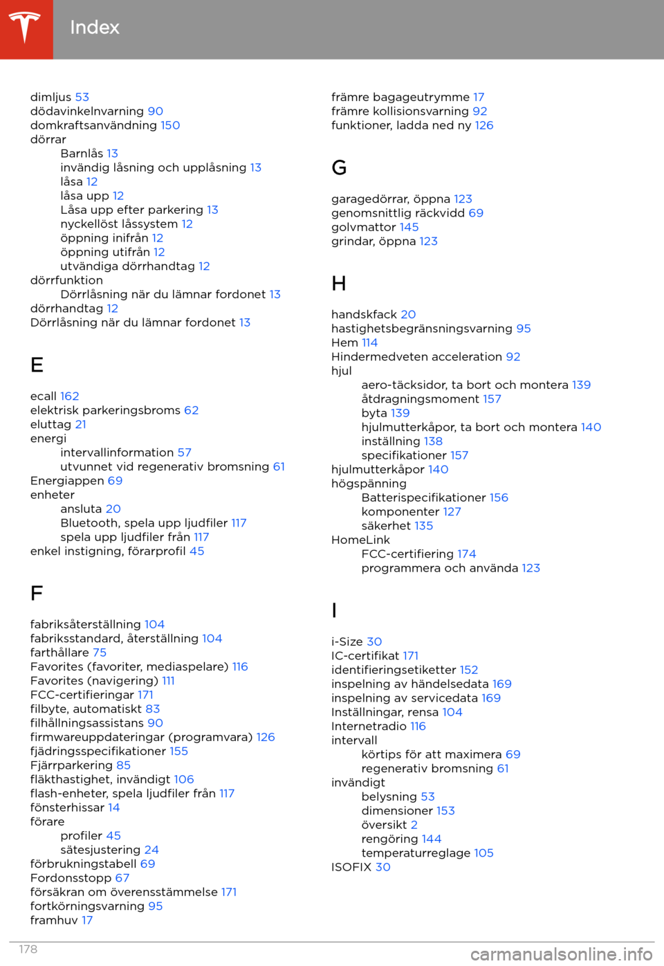 TESLA MODEL 3 2019 Ägarmanual (in Swedish) dimljus 53
d TESLA MODEL 3 2019 Ägarmanual (in Swedish) dimljus 53
d