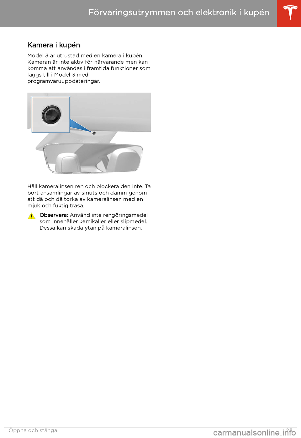 TESLA MODEL 3 2019 Ägarmanual (in Swedish) Kamera i kup TESLA MODEL 3 2019 Ägarmanual (in Swedish) Kamera i kup
