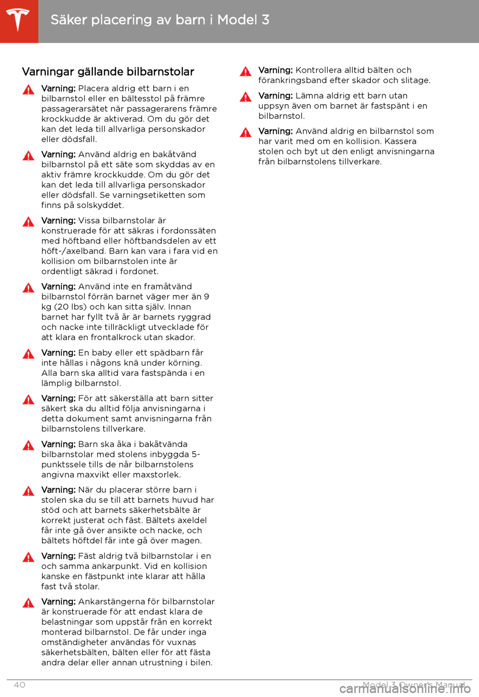 TESLA MODEL 3 2019 Ägarmanual (in Swedish) Varningar g TESLA MODEL 3 2019 Ägarmanual (in Swedish) Varningar g