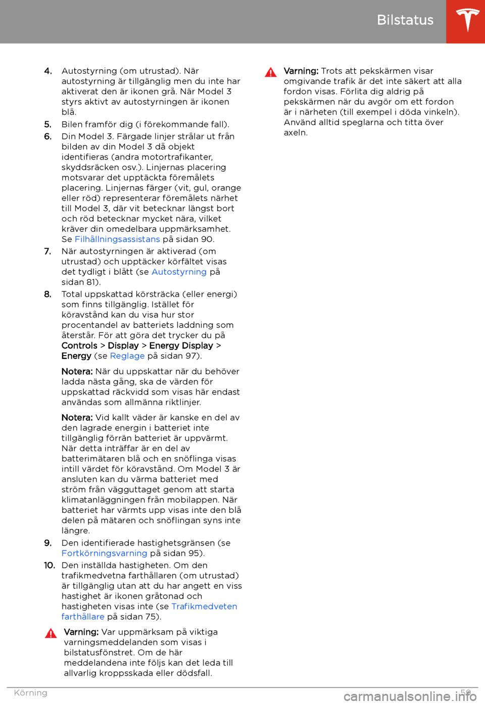 TESLA MODEL 3 2019 Ägarmanual (in Swedish) 4.Autostyrning (om utrustad). N TESLA MODEL 3 2019 Ägarmanual (in Swedish) 4.Autostyrning (om utrustad). N