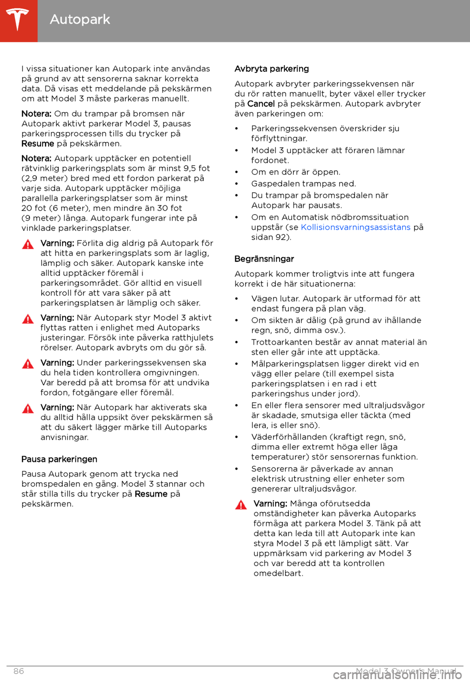 TESLA MODEL 3 2019 Ägarmanual (in Swedish) I vissa situationer kan Autopark inte anv TESLA MODEL 3 2019 Ägarmanual (in Swedish) I vissa situationer kan Autopark inte anv