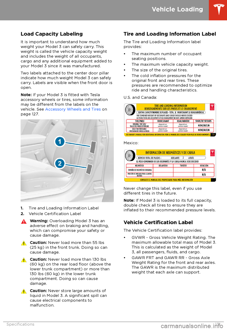 TESLA MODEL 3 2018  Owners Manual Load Capacity Labeling
It is important to understand how much weight your Model 3 can safely carry. Thisweight is called the vehicle capacity weight
and includes the weight of all occupants, cargo and