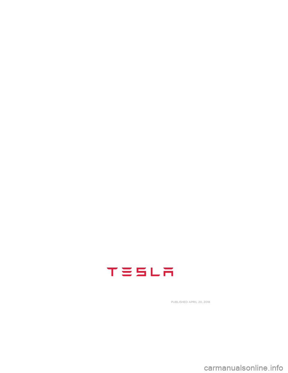 TESLA MODEL 3 2018  Owners Manual PUBLISHED APRIL 20, 2018
Model S Quick Guide - NA Rev C.book  Page
 2  Wednesday, December 18, 2013  12:40 PM 