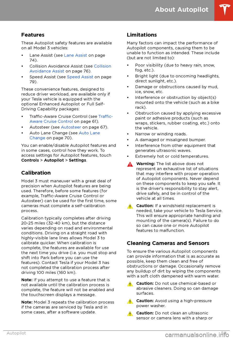 TESLA MODEL 3 2018 Repair Manual FeaturesThese Autopilot safety features are available
on all Model 3 vehicles:
