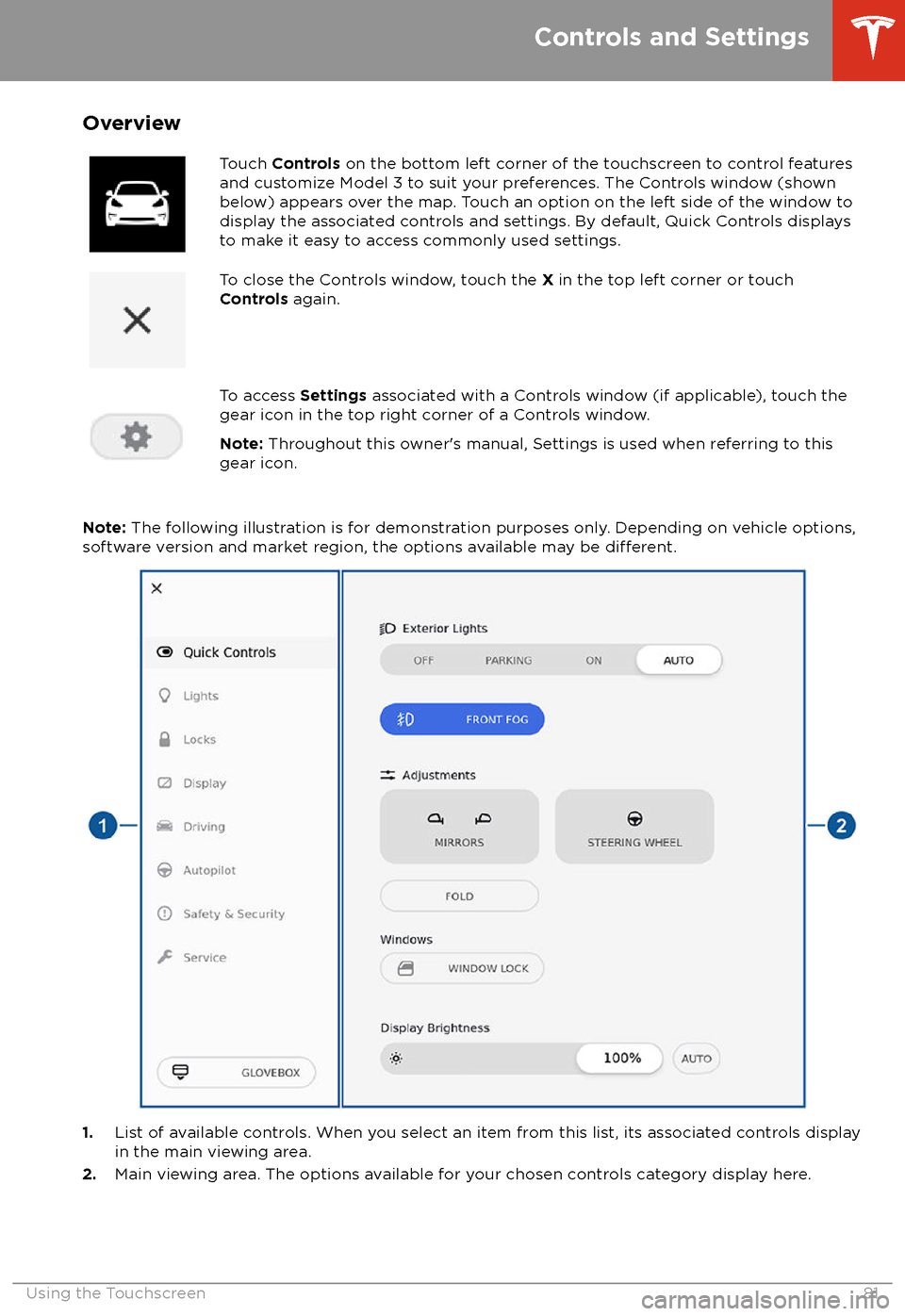 TESLA MODEL 3 2018 Manual Online OverviewTouch Controls  on the bottom left corner of the touchscreen to control features
and customize Model 3 to suit your preferences. The Controls window (shown
below) appears over the map. Touch a