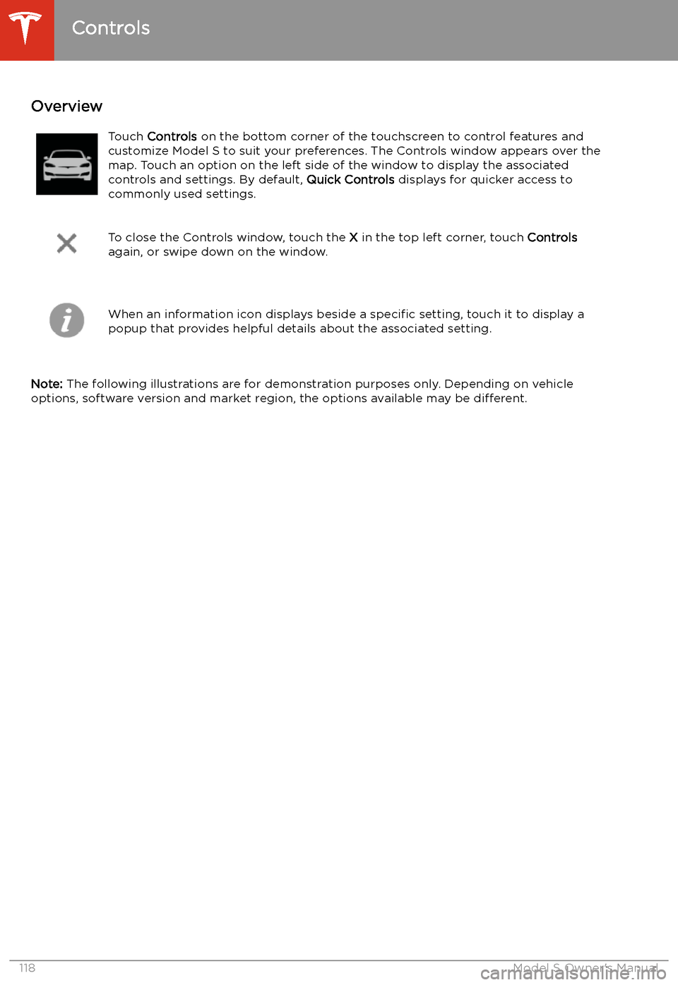 TESLA MODEL S 2020  Owners Manual Using the Touchscreen
Controls
Overview
Touch  Controls  on the bottom corner of the touchscreen to control features and
customize Model S to suit your preferences. The Controls window appears over th
