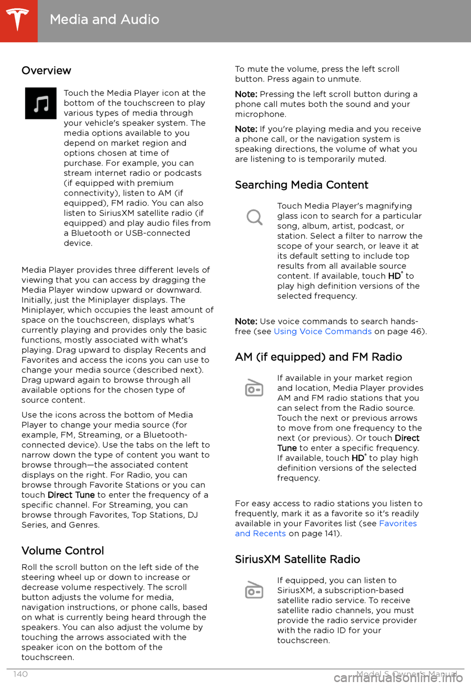 TESLA MODEL S 2020 Owners Manual Media and Audio
Overview
Touch the Media Player icon at the
bottom of the touchscreen to play
various types of media through
your vehicle TESLA MODEL S 2020 Owners Manual Media and Audio
Overview
Touch the Media Player icon at the
bottom of the touchscreen to play
various types of media through
your vehicle