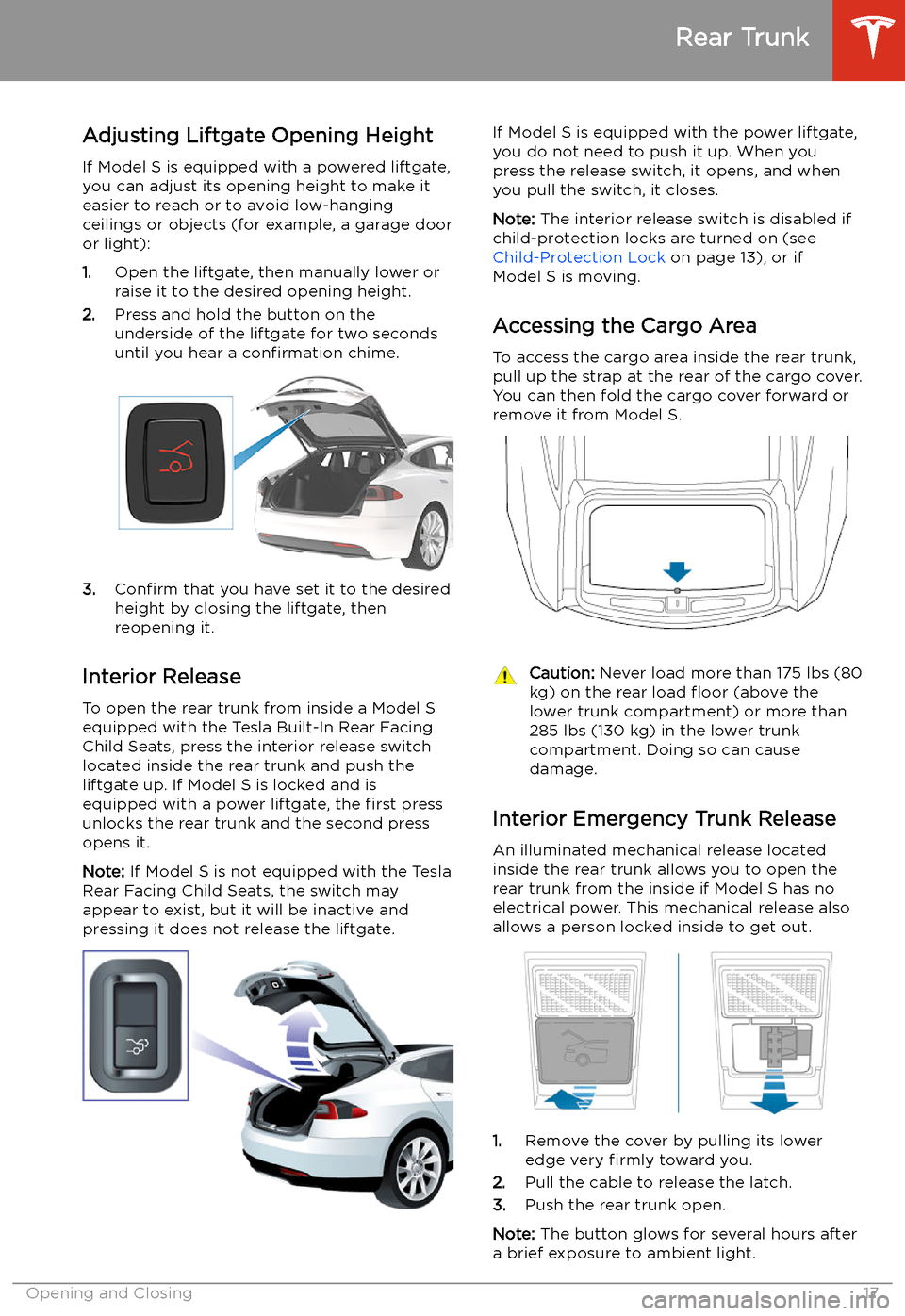 TESLA MODEL S 2020  Owners Manual Adjusting Liftgate Opening HeightIf Model S is equipped with a powered liftgate,
you can adjust its opening height to make it
easier to reach or to avoid low-hanging
ceilings or objects (for example, 