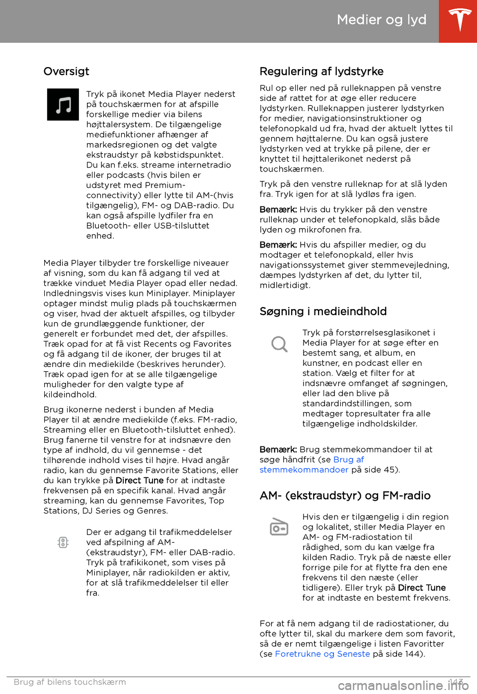TESLA MODEL S 2020 Instruktionsbog (in Danish) Medier og lyd
Oversigt
Tryk p TESLA MODEL S 2020 Instruktionsbog (in Danish) Medier og lyd
Oversigt
Tryk p