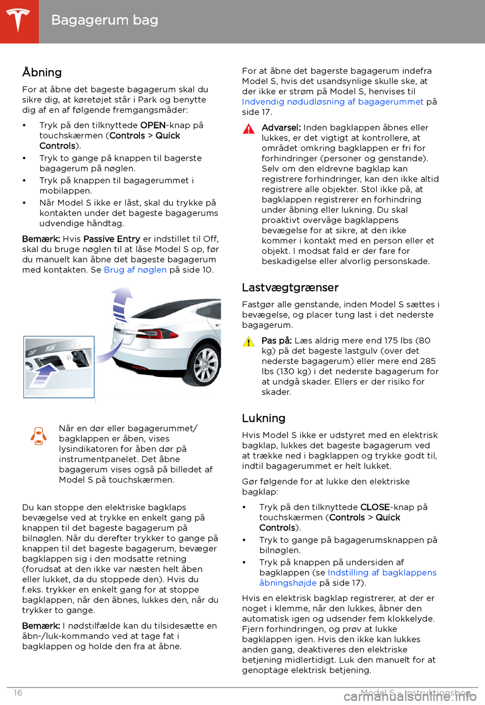 TESLA MODEL S 2020 Instruktionsbog (in Danish) Bagagerum bag
TESLA MODEL S 2020 Instruktionsbog (in Danish) Bagagerum bag