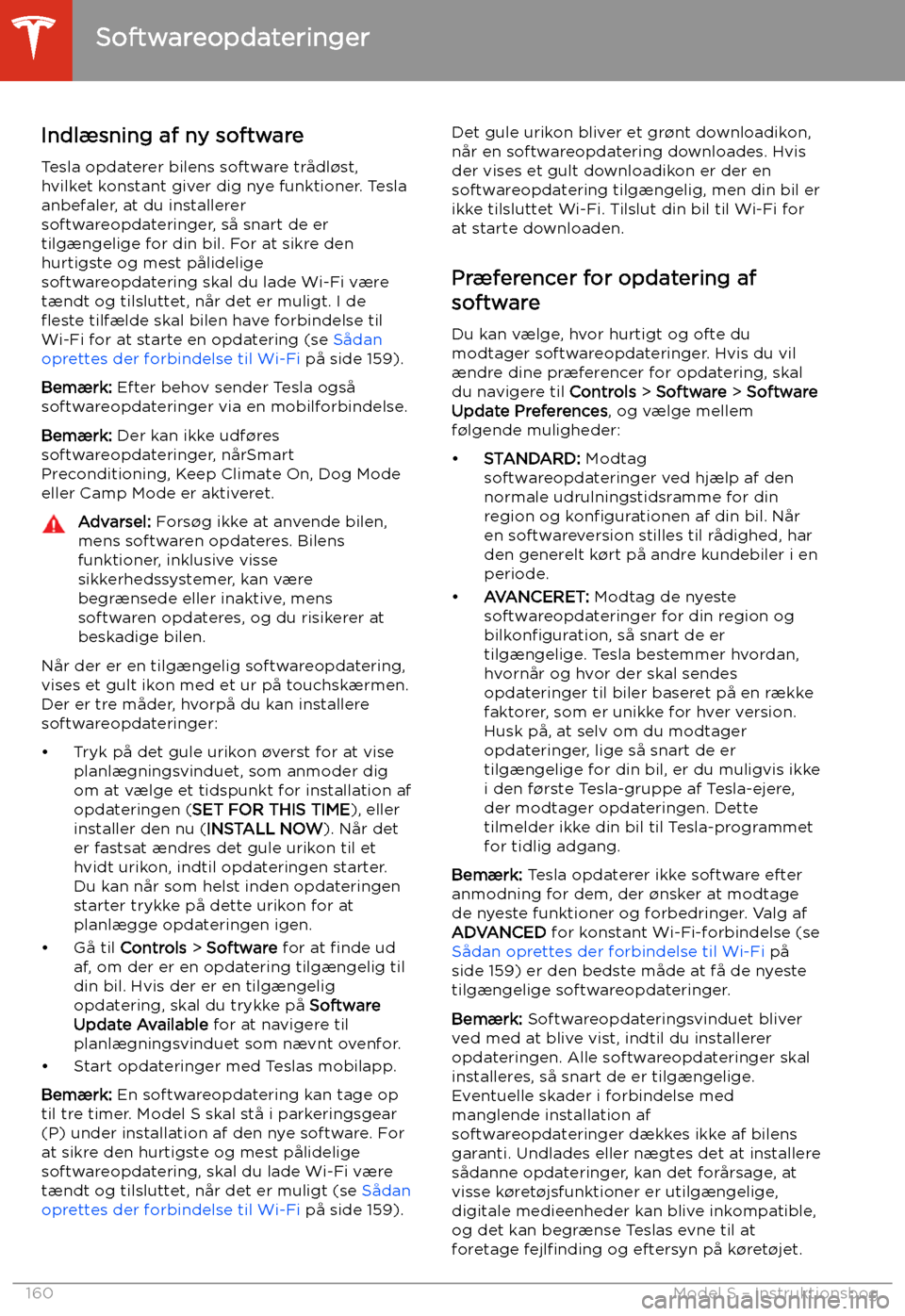 TESLA MODEL S 2020 Instruktionsbog (in Danish) Softwareopdateringer
Indl TESLA MODEL S 2020 Instruktionsbog (in Danish) Softwareopdateringer
Indl