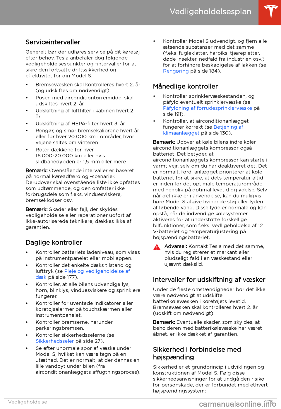 TESLA MODEL S 2020  Instruktionsbog (in Danish) Vedligeholdelse
Vedligeholdelsesplan
Serviceintervaller
Generelt b