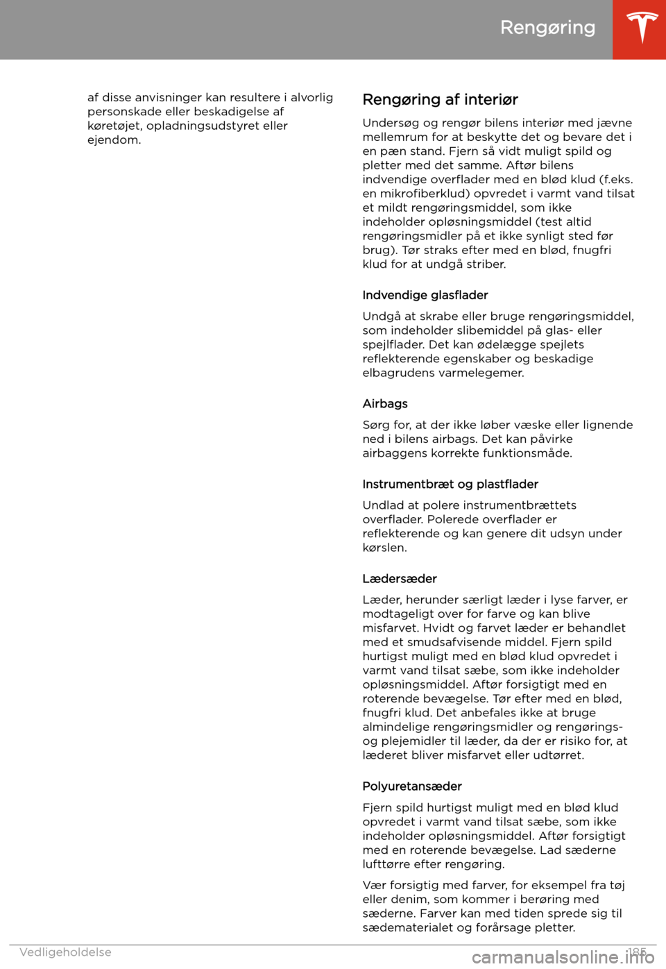 TESLA MODEL S 2020 Instruktionsbog (in Danish) af disse anvisninger kan resultere i alvorlig
personskade eller beskadigelse af
k TESLA MODEL S 2020 Instruktionsbog (in Danish) af disse anvisninger kan resultere i alvorlig
personskade eller beskadigelse af
k