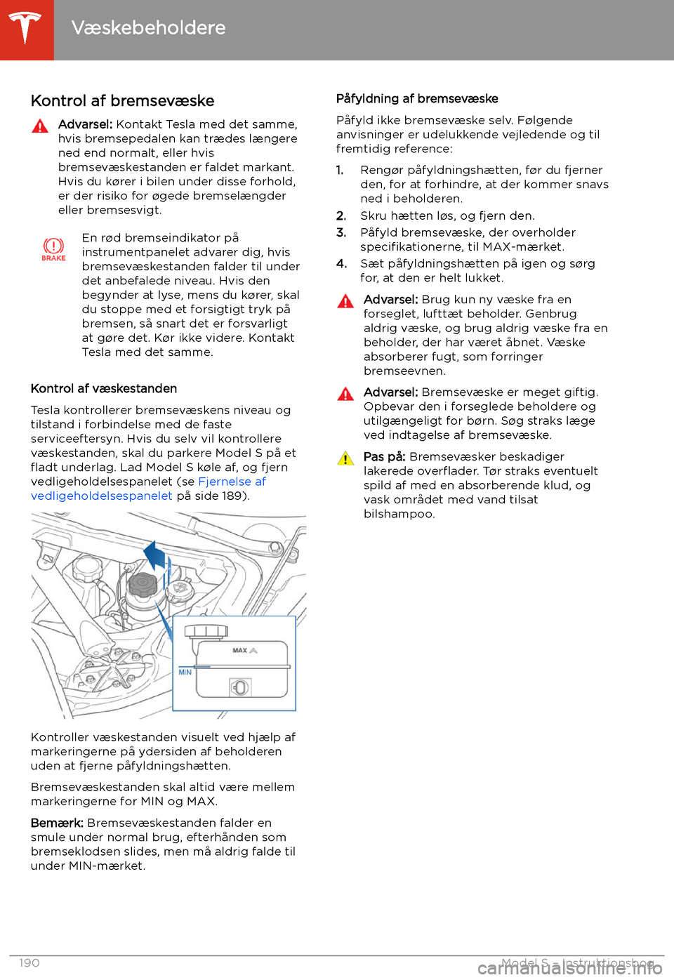 TESLA MODEL S 2020 Instruktionsbog (in Danish) Kontrol af bremsev TESLA MODEL S 2020 Instruktionsbog (in Danish) Kontrol af bremsev