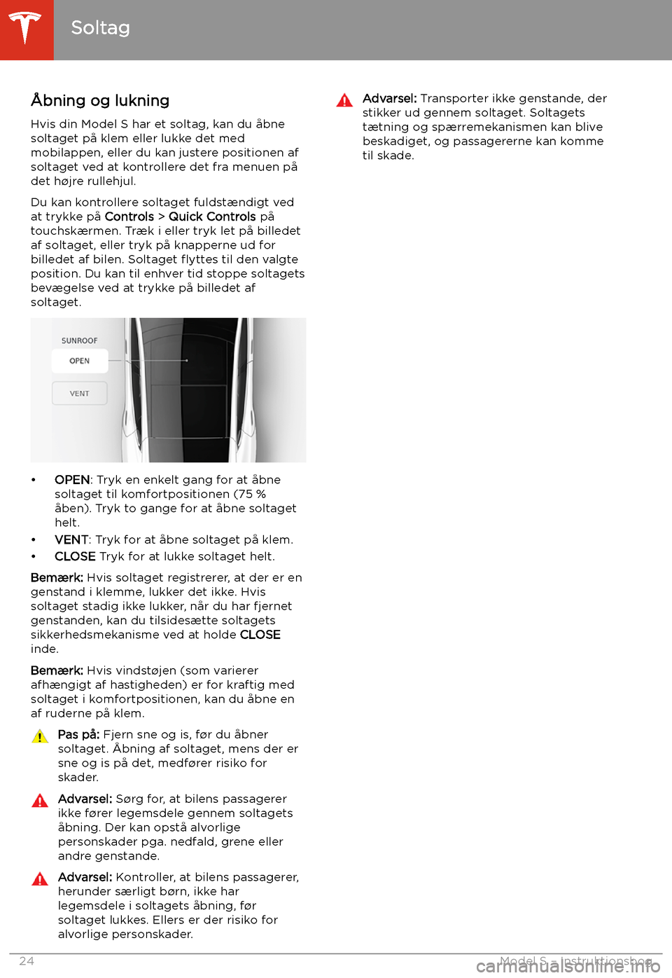 TESLA MODEL S 2020 Instruktionsbog (in Danish) Soltag
TESLA MODEL S 2020 Instruktionsbog (in Danish) Soltag