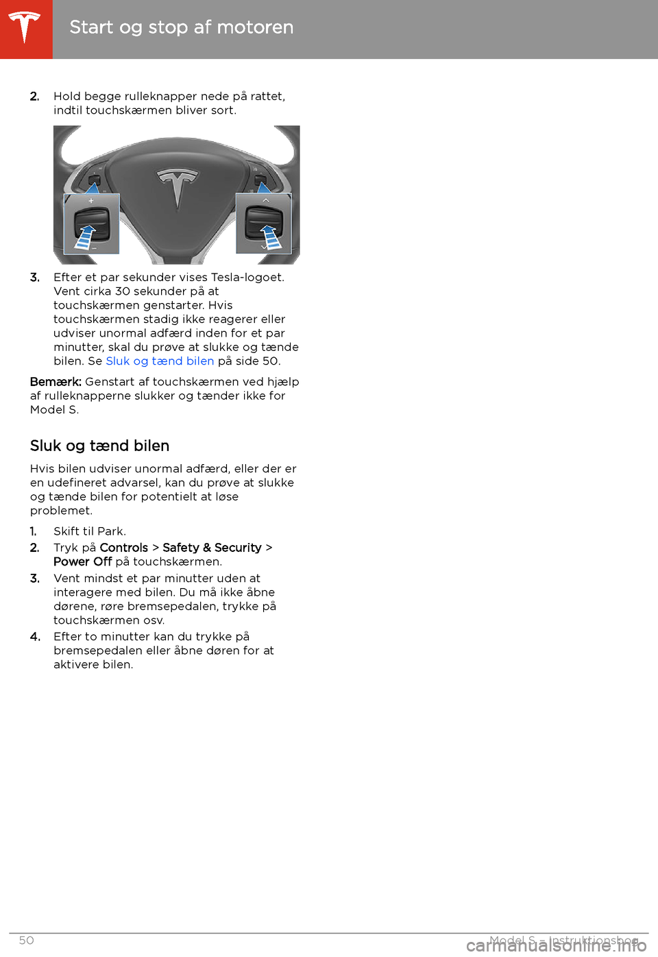 TESLA MODEL S 2020 Instruktionsbog (in Danish) 2.Hold begge rulleknapper nede p TESLA MODEL S 2020 Instruktionsbog (in Danish) 2.Hold begge rulleknapper nede p